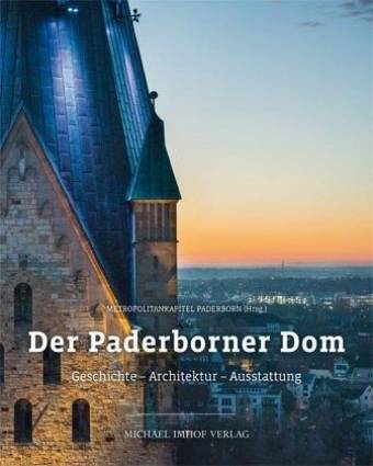 Der Paderborner Dom Geschichte – Architektur – Ausstattung