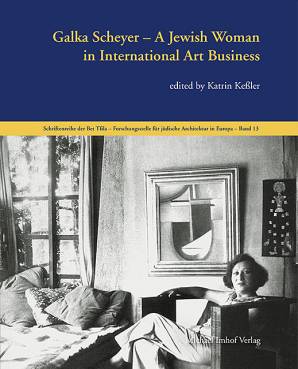 Galka Scheyer - A Jewish Woman in International Art Business  edited by Katrin Keßler