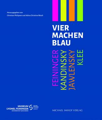 Vier machen Blau Feininger - Jawlensky - Kandinsky - Klee