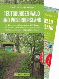 Teutoburger Wald und Weserbergland  Die 40 schönsten Wanderungen – GPS-Tracks zum Download – Top-Tipps für schöne Aussichten, stille Pfade, wilde Natur – Highlights der Region