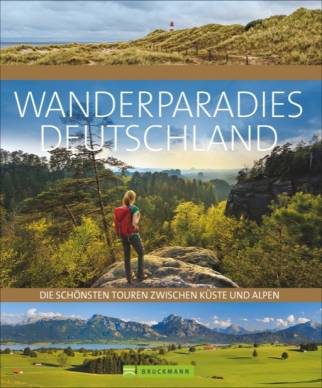 Wanderparadies Deutschland Die schönsten Touren zwischen Küste und Alpen