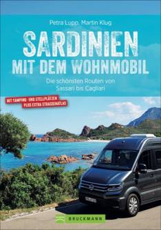 Sardinien mit dem Wohnmobil Die schönsten Routen von Sassari bis Cagliari mit Camping- und Stellplätzen plus Extra Straßenatlas