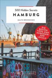 500 Hidden Secrets Hamburg Die besten Tipps und Adressen der Locals