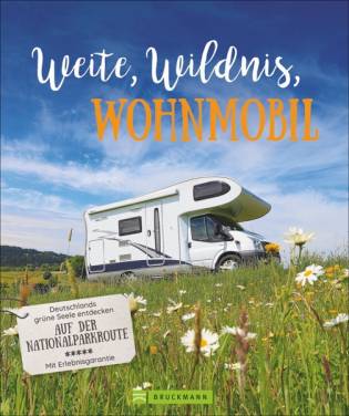Weite, Wildnis, Wohnmobil Deutschlands grüne Seele entdecken auf der Nationalparkroute. Mit Erlebnisgarantie.