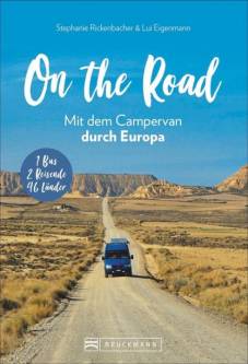 On the Road - Mit dem Campervan durch Europa 1 Bus – 2 Reisende – 45 Länder  2. aktualisierte Auflage