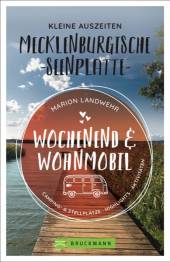 Wochenend und Wohnmobil - Kleine Auszeiten an der Mecklenburgischen Seenplatte Camping- & Stellplätze, Highlights, Aktivitäten