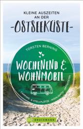 Wochenend und Wohnmobil - Kleine Auszeiten an der Ostseeküste Camping- & Stellplätze, Highlights, Aktivitäten