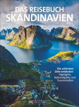 Das Reisebuch Skandinavien Die schönsten Ziele entdecken – Highlights, Nationalparks und Traumstraßen