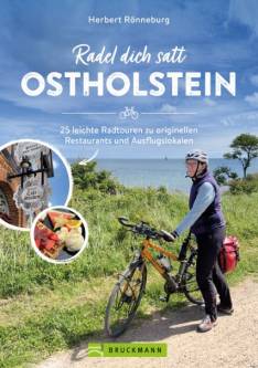 Radel dich satt: Ostholstein 25 leichte Radtouren zu originellen Restaurants und Ausflugslokalen