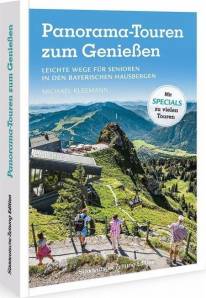 Panorama-Touren zum Genießen Leichte Wege für Senioren in den Bayerischen Hausbergen