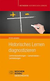Historisches Lernen diagnostizieren Lernvoraussetzungen - Lernprozesse - Lernleistungen