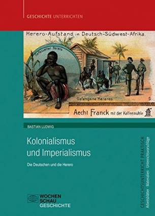 Kolonialismus und Imperialismus Die Deutschen und die Herero