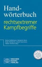 Handwörterbuch rechtsextremer Kampfbegriffe  2., komplett überarbeitete und ergänzte Auflage 2019