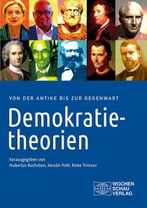 Demokratietheorien Von der Antike bis zur Gegenwart - Texte und Interpretationshilfen 10., vollständig überarbeitete Auflage 2021