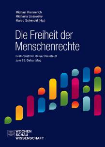 Die Freiheit der Menschenrechte Festschrift für Heiner Bielefeldt zum 65. Geburtstag