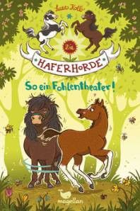 Die Haferhorde - So ein Fohlentheater! Band 8