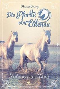 Die Pferde von Eldenau – Mähnen im Wind – Band 1