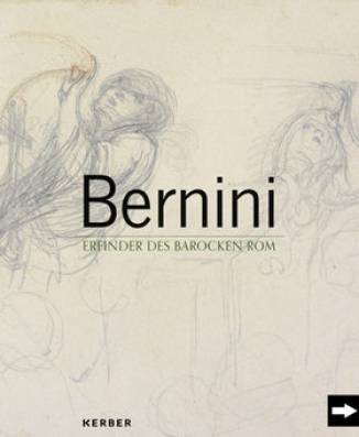 Bernini. Erfinder des barocken Rom