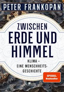 Zwischen Erde und Himmel Klima - eine Menschheitsgeschichte
