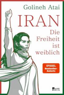 Iran Die Freiheit ist weiblich 4. Aufl.