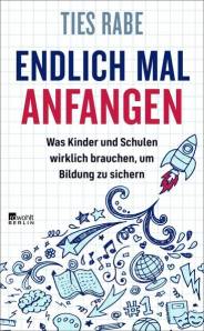 Endlich mal anfangen Was Kinder und Schulen wirklich brauchen, um Bildung zu sichern
