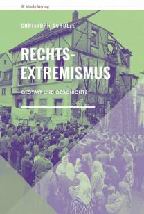 Rechtsextremismus Gestalt und Geschichte