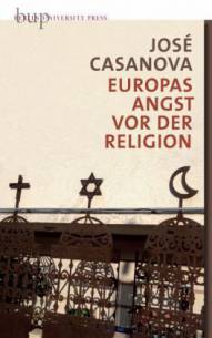 Europas Angst vor der Religion  Rolf Schieder (Übers.)

3., durchg. Aufl. 2015