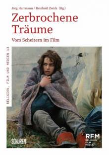 Zerbrochene Träume - verlorene Lebensperspektiven Vom Scheitern im Film