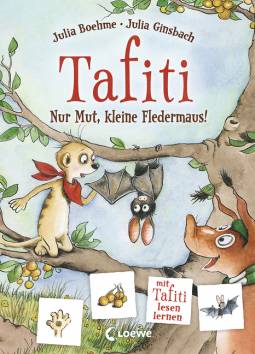 Tafiti - Nur Mut, kleine Fledermaus!  Mit Tafiti lesen lernen