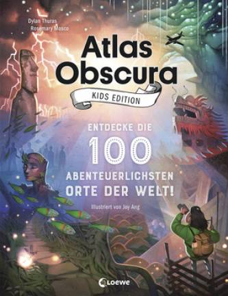 Atlas Obscura Kids Edition Entdecke die 100 abenteuerlichsten Orte der Welt!