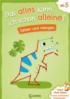 Das alles kann ich schon alleine! Zahlen und Mengen