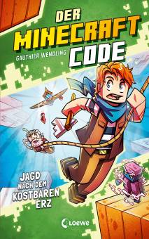Der Minecraft Code (Band 3) Jagd nach dem kostbaren Erz