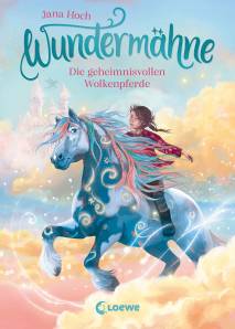 Wundermähne Die geheimnisvollen Wolkenpferde