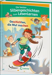Die besten Silbengeschichten zum Lesenlernen - Geschichten, die Mut machen