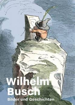 Wilhelm Busch Bilder und Geschichten Ausstellung 29. September 2018 bis 3. März 3019, Museum für Kunst und Technik des 19. Jahrhunderts, Baden-Baden