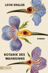 Botanik des Wahnsinns Roman