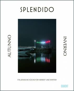 Splendido. Autunno/Inverno Italienische Küche für Herbst und Winter
