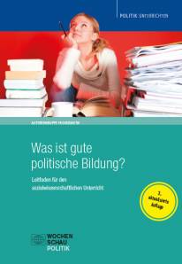 Was ist gute politische Bildung? Leitfaden für den sozialwissenschaftlichen Unterricht 3. aktualisierte Auflage 2026