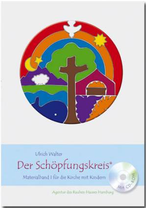 Der Schöpfungskreis - Materialband I für die Kirche mit Kindern Praxismaterialien für den Kindergottesdienst