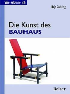 Wie erkenne ich? Die Kunst des Bauhaus  2. überarb. u. erw. Auflage