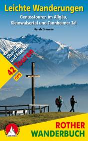 Leichte Wanderungen - Genusstouren im Allgäu, Kleinwalsertal und Tannheimer Tal 42 Touren zwischen Oberstdorf und Füssen 2., aktualisierte Auflage 2014