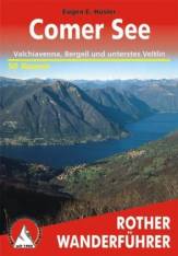 Comer See - Valchiavenna, Bergell und unterstes Veltlin. 50 Touren Die schönsten Tal- und Höhenwanderungen  4. Auflage 2010