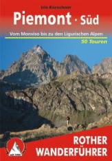 Piemont Süd - Rother Wanderführer Vom Monviso bis zu den Ligurischen Alpen - 50 Touren 2. vollständig aktualisierte Auflage