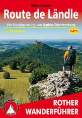 Route de Ländle Die Durchquerung von Baden-Württemberg. 35 Etappen. Mit GPS-Daten.