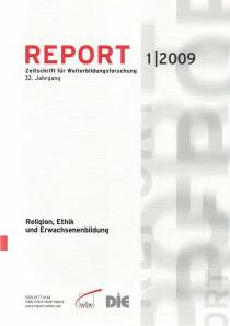 REPORT 01/2009 - Religion, Ethik und Erwachsenenbildung  32. Jahrgang / Zeitschrift für Weiterbildungsforschung