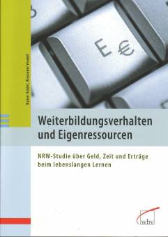 Weiterbildungsverhalten und Eigenressourcen NRW-Studie über Geld, Zeit und Erträge beim lebenslangen Lernen