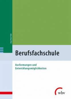 Berufsfachschule Ausformungen und Entwicklungsmöglichkeiten 2. überarbeitete Auflage 2014