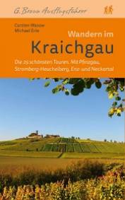 Wandern im Kraichgau Die 25 schönsten Touren. Mit Pfinzgau, Stromberg-Heuchelberg, Enz- und Neckartal