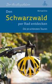 Den Schwarzwald per Rad entdecken Die 30 schönsten Touren