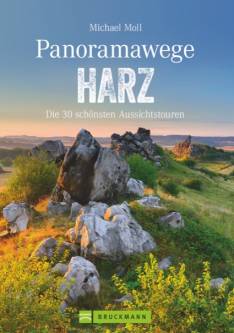 Panoramawege: Harz Die 30 schönsten Aussichtstouren 2. überarbeitete Auflage